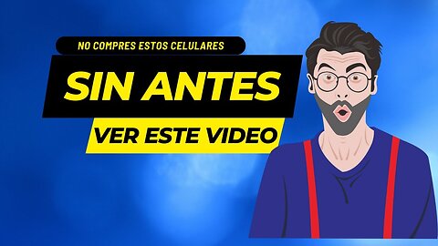 No Compres estos celulares sin antes ver este video.