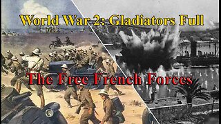The Free French Forces [E10] World War 2: Gladiators Full | World War Two