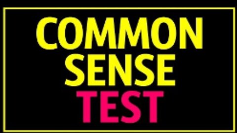Common Sense Test That 90% of People Fail...Quiz Time