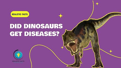 Did Dinosaurs Get Diseases?