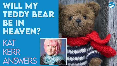 Kat Kerr Answers Little Boy: Will My Teddy Bear Be In Heaven? | Jan 6 2021