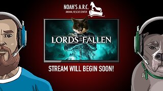 Animal Rescue Plays - Lords of the Fallen w/Canstaht [Pt.3] // Crusader Broskies
