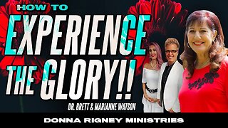 Here's How To Experience GOD's GLORY & Be TRANSFORMED Today! | Donna Rigney