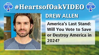 Drew Allen - America’s Last Stand: Will You Vote to Save or Destroy America in 2024?