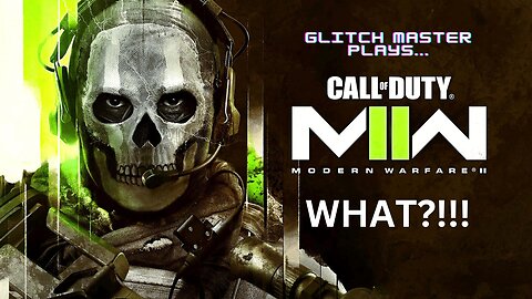 Glitch Master plays Modern Warfare 2?!!!