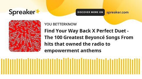 Find Your Way Back X Perfect Duet - The 100 Greatest Beyoncé Songs From hits that owned the radio to
