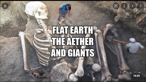 FLAT EARTH THE AETHER AND GIANTS.