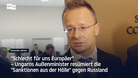 Ungarns Außenminister resümiert die "Sanktionen aus der Hölle" gegen Russland