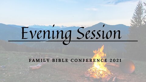 Evening Service Family Bible Conference