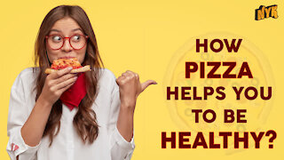 How Pizzas Helps You To Be Healthy ?