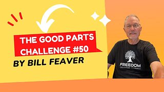 Patience, encouragement...so important. Good Parts Challenge #50 Bill Feaver