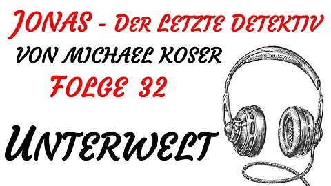 HÖRSPIEL - Michael Koser - JONAS - Der Letzte Detektiv - 32 - UNTERWELT (1995) - TEASER