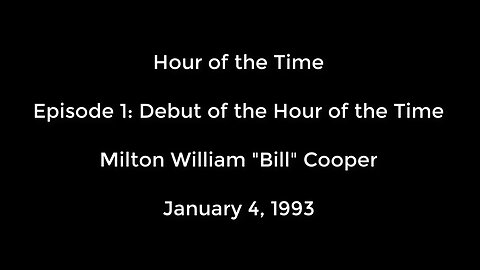 Bill Cooper's Debut Radio Broadcast: Hour of the Time on January 4, 1993