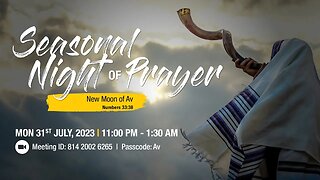 Seasonal Night of Prayer - Full Moon of Av | 31st July 2023