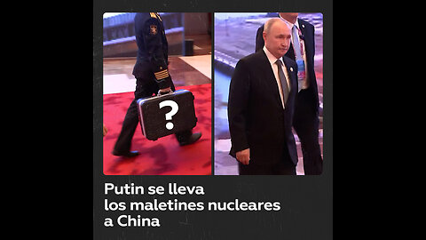 Putin se lleva los maletines nucleares a China