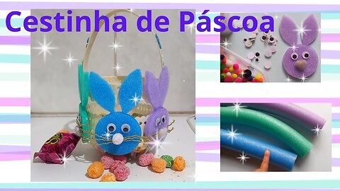 CESTINHA DE PÁSCOA/🐇🐇🐰🐰🐰 PORTA BOMBOM DE GARRAFA PET/ EASTER BASKET/POOL NOODLES!!