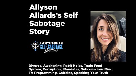 Allyson Allard Shares Her Self Sabotage Story