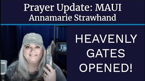 Prayer Update: MAUI - Heavenly Gates Opened!