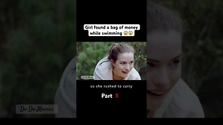 Part 1 of Girl found a bag of money while swimming 😱😱#dodomovies #film #movies #BloodMoney