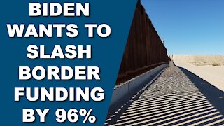 Joe’s Slash and Burn Border Security Budget