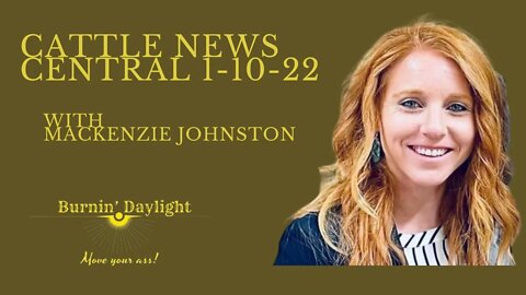 Cattle News Central 1-10-22 with Mackenzie Johnston