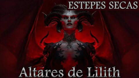 Diablo IV - Todos os altares de Lilith [Estepes Secas]