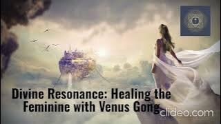 Divine Resonance: Healing with Feminine with Venus Gong