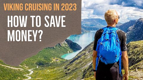 Viking Cruising In 2023: How To Get The Best Price?