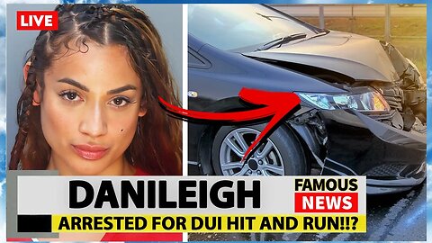 DaniLeigh Arrested For DUI | Famous News