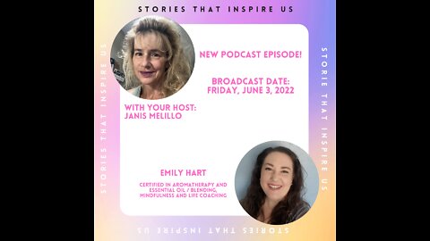 Stories That Inspire Us - Podcast w/Emily Hart - 06.03.22