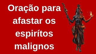 Oração para afastar os espíritos malignos