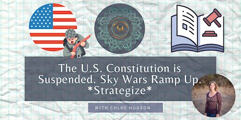 The U.S. Constitution is Suspended. Sky Wars Ramp Up. *Strategize* - #WorldPeaceProject