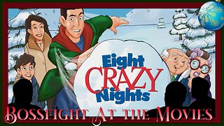 Bossfight at the Movies - Eight Crazy Nights!