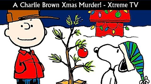 A Charlie Brown Christmas Murder! - Xtreme Movie Show