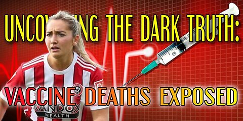 Uncovering the Dark Truth: Vaccine Deaths Exposed