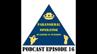 Paranormal Operator Podcast Episode 16