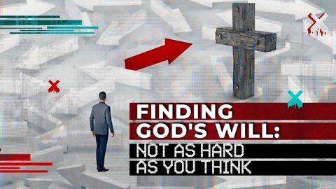 Finding God's will: not as hard as you think