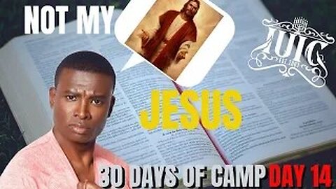 #IUIC: 30 Day of Camp Day 14: God hates Esau but Brothers Says Not my Jesus