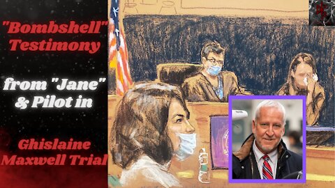 Witnesses in Ghislaine Maxwell Trial Testify & It's Something... | Pilot Larry Visoski & "Jane"