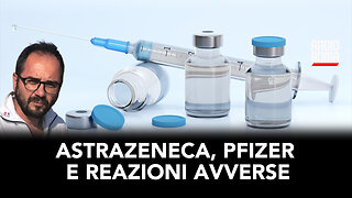 ASTRAZENECA, PFIZER E REAZIONI AVVERSE (Con Gino Carnevale)