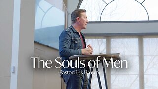 The Souls of Men • Matthew 14 • Pastor Rick Brown