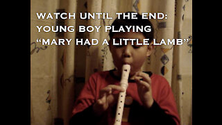WATCH UNTIL THE END: YOUNG BOY PLAYING "MARY HAD A LITTLE LAMB"