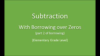 Math-Subtraction with borrowing over zeros
