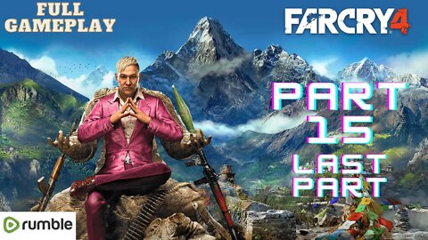 Far Cry 4- Part 15(1080p 4K 60fps)-Full Gameplay