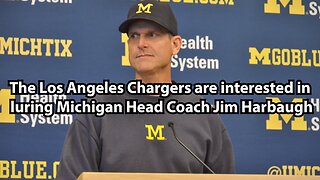 The Los Angeles Chargers are interested in luring Michigan Head Coach Jim Harbaugh