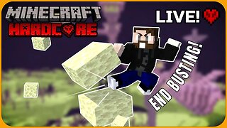 HARDCORE END BUSTING! in Minecraft Hardcore Survival / Live Stream [S5 | EP19]