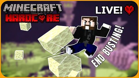 HARDCORE END BUSTING! in Minecraft Hardcore Survival / Live Stream [S5 | EP19]