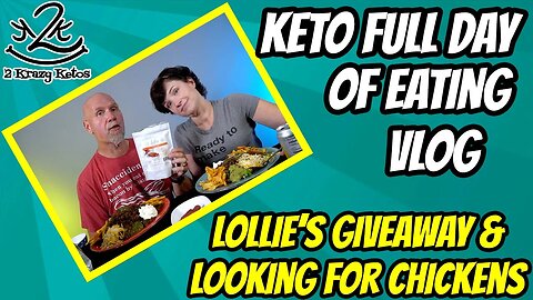 On the hunt for chickens | Giving away some Lollie's | Keto full day of eating vlog.