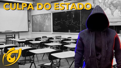 Como o ESTADO AJUDA a produzir ASSASSINOS que invadem escolas