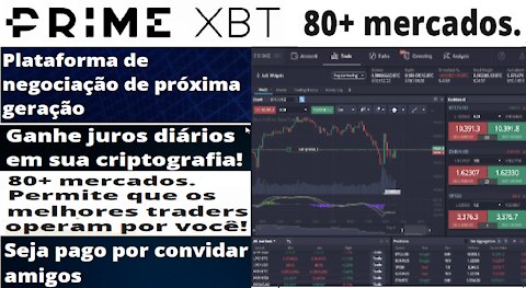 【PRIME XBT】Plataforma de Negociação | Copie os Melhores Traders | Ganhe Juros diário | +80 Mercados